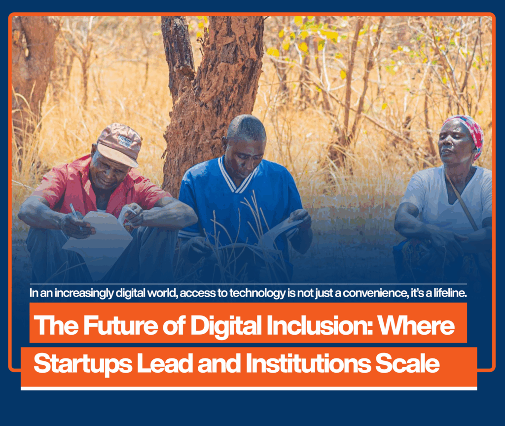 Three adults sit under trees in a dry, rural setting, reading or reviewing papers. The two men are focused on documents, while the woman looks into the distance. The overlay text reads: “The Future of Digital Inclusion: Where Startups Lead and Institutions Scale” with a subheading: “In an increasingly digital world, access to technology is not just a convenience, it’s a lifeline.”