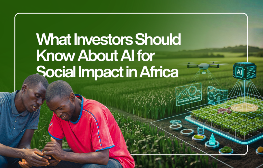 Banner image showing two African men in a green field looking at a mobile phone, with AI-powered farming visuals including a drone and digital crop analysis overlay, alongside the text “What Investors Should Know About AI for Social Impact in Africa.”